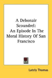 A debonair scoundrel by Lately Thomas