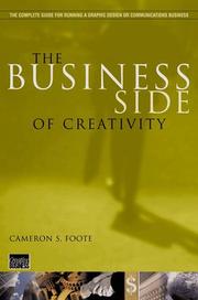 Cover of: The Business Side of Creativity by Cameron S. Foote, Cameron S. Foote