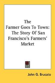 Cover of: The Farmer Goes To Town by John G. Brucato