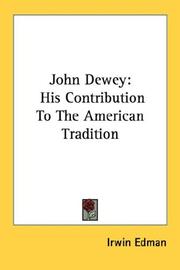 Cover of: John Dewey: His Contribution To The American Tradition