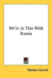 Cover of: We're In This With Russia by Wallace Carroll