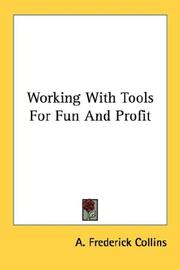 Cover of: Working With Tools For Fun And Profit by A. Frederick Collins