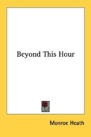 Beyond this hour by Monroe Heath