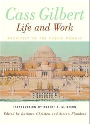 Cover of: Cass Gilbert, Life and Work: Architect of the Public Domain
