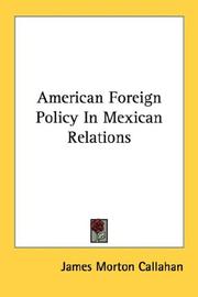 Cover of: American Foreign Policy In Mexican Relations by James Morton Callahan, James Morton Callahan