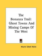 Cover of: The Bonanza Trail: Ghost Towns And Mining Camps Of The West