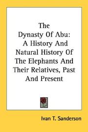 Cover of: The Dynasty Of Abu: A History And Natural History Of The Elephants And Their Relatives, Past And Present