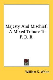 Cover of: Majesty And Mischief: A Mixed Tribute To F. D. R.
