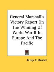 Cover of: General Marshall's Victory Report On The Winning Of World War II In Europe And The Pacific