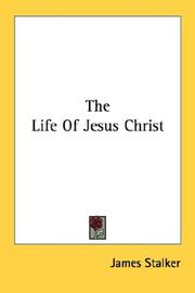 Cover of: The Life Of Jesus Christ by James Stalker