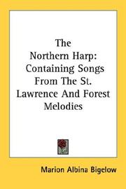 Cover of: The Northern Harp: Containing Songs From The St. Lawrence And Forest Melodies