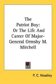 Cover of: The Patriot Boy: Or The Life And Career Of Major-General Ormsby M. Mitchell