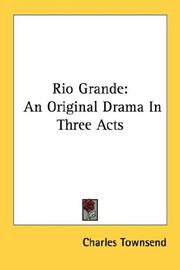 Cover of: Rio Grande: An Original Drama In Three Acts