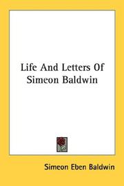 Life and letters of Simeon Baldwin by Simeon Eben Baldwin