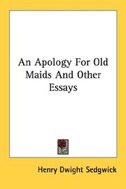 Cover of: An Apology For Old Maids And Other Essays by Henry Dwight Sedgwick