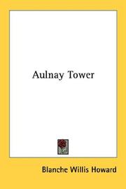 Cover of: Aulnay Tower by Blanche Willis Howard, Blanche Willis Howard