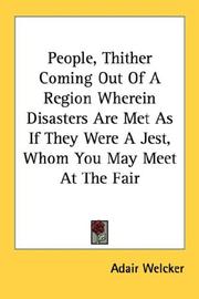 Cover of: People, Thither Coming Out Of A Region Wherein Disasters Are Met As If They Were A Jest, Whom You May Meet At The Fair