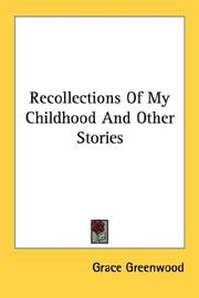 Cover of: Recollections Of My Childhood And Other Stories by Grace Greenwood