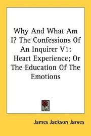 Cover of: Why And What Am I? The Confessions Of An Inquirer V1 by James Jackson Jarves