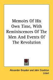 Cover of: Memoirs Of His Own Time, With Reminiscences Of The Men And Events Of The Revolution | Alexander Graydon