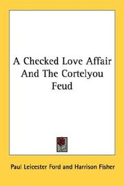 Cover of: A Checked Love Affair And The Cortelyou Feud by Paul Leicester Ford