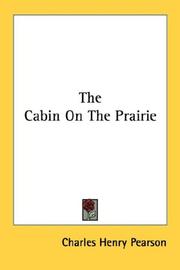 Cover of: The Cabin On The Prairie by Charles Henry Pearson