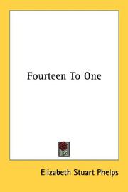 Cover of: Fourteen To One by Elizabeth Stuart Phelps, Elizabeth Stuart Phelps