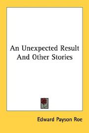 Cover of: An Unexpected Result And Other Stories | Edward Payson Roe