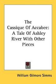 Cover of: The Cassique Of Accabee by William Gilmore Simms