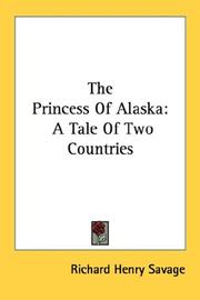 Cover of: The Princess Of Alaska by Richard Henry Savage