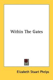 Cover of: Within The Gates by Elizabeth Stuart Phelps, Elizabeth Stuart Phelps