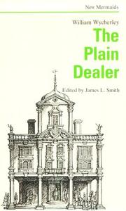 Cover of: The Plain Dealer by William Wycherley, James L. Smith