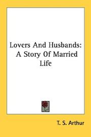 Cover of: Lovers And Husbands by Arthur, T. S., Arthur, T. S.