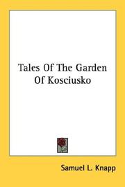 Cover of: Tales Of The Garden Of Kosciusko by Samuel L. Knapp, Samuel L. Knapp