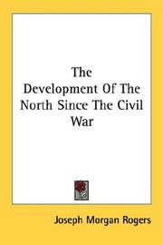 The Development Of The North Since The Civil War by Joseph Morgan Rogers