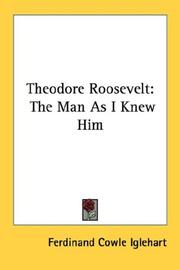 Cover of: Theodore Roosevelt: The Man As I Knew Him