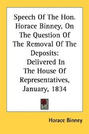 Cover of: Speech Of The Hon. Horace Binney, On The Question Of The Removal Of The Deposits by Horace Binney