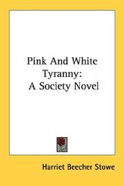 Cover of: Pink And White Tyranny by Harriet Beecher Stowe