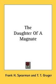 Cover of: The Daughter Of A Magnate by Frank H. Spearman, Frank H. Spearman