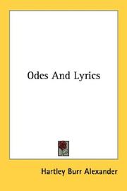 Cover of: Odes And Lyrics by Hartley Burr Alexander, Hartley Burr Alexander