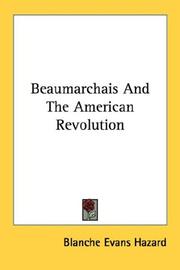 Cover of: Beaumarchais And The American Revolution by Blanche Evans Hazard, Blanche Evans Hazard