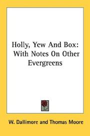 Cover of: Holly, Yew And Box: With Notes On Other Evergreens