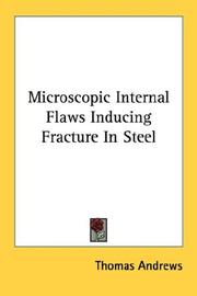 Cover of: Microscopic Internal Flaws Inducing Fracture In Steel by Thomas Andrews