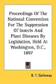 Cover of: Proceedings Of The National Convention For The Suppression Of Insects And Plant Diseases By Legislation, Held At Washington, D.C., 1897 by Beverly Thomas Galloway