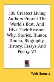 Cover of: 105 Greatest Living Authors Present The World's Best, And Give Their Reasons Why, Stories, Humor, Drama, Biography, History, Essays And Poetry V2