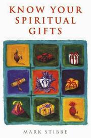 Cover of: Know Your Spiritual Gifts: Practicing the Presents of God