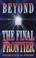 Cover of: Beyond the Final Frontier