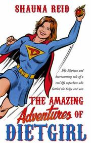 The amazing adventures of dietgirl by Shauna Reid