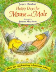 Cover of: Happy Days for Mouse and Mole (Mouse and Mole) by Joyce Dunbar, James Mayhew