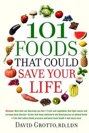 Cover of: 101 Foods That Could Save Your Life by David Grotto, David Grotto